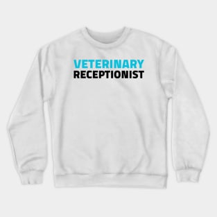 Veterinary Receptionist Crewneck Sweatshirt